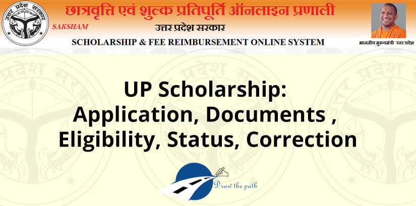 UP Scholarship 2019 Application, Eligibility, Documents, Status and Correction